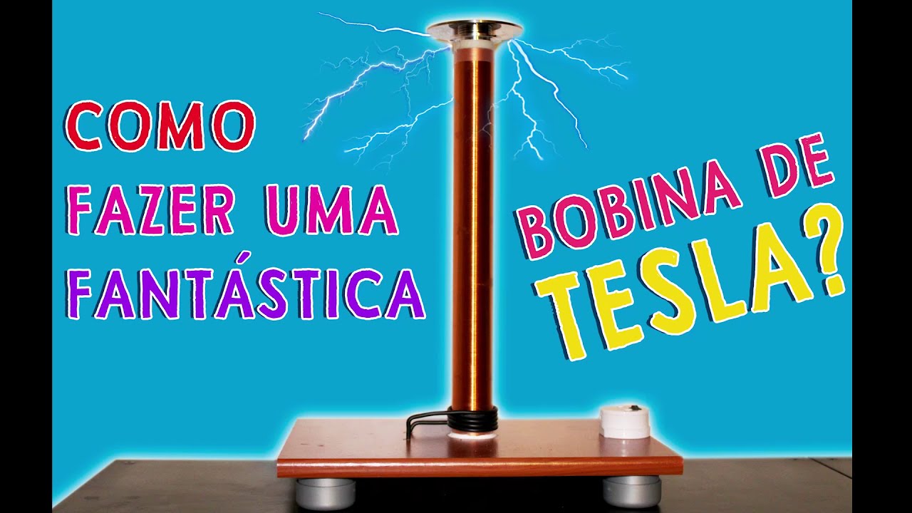 Como fazer uma fantástica Bobina de Tesla