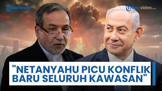 Iran Peringatkan Dunia: Netanyahu Picu Konflik Baru & Berupaya Menyeret Kawasan Menuju Perang Baru