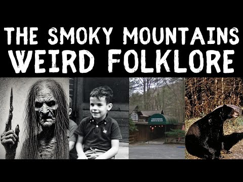 Exploring the Great Smoky Mountains National Park's Weird Folklore