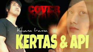 Download lagu Kertas & Api (Mansyur S.) cover | Khana irama [  Musik Video ] mp3