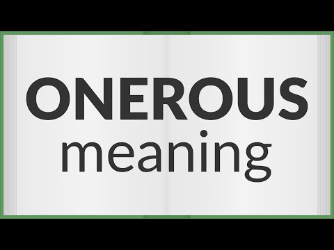 Onerous | meaning of Onerous