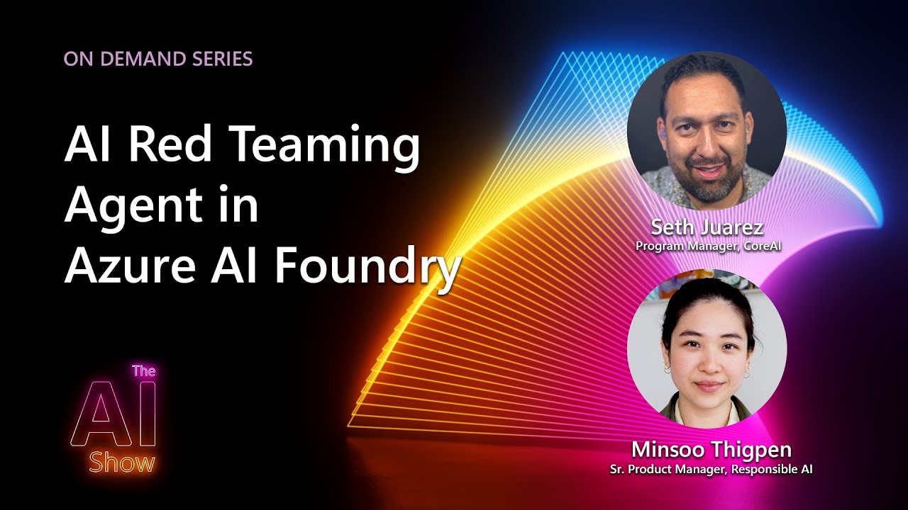 AI Show: On Demand | AI Red Teaming Agent in Azure AI Foundry