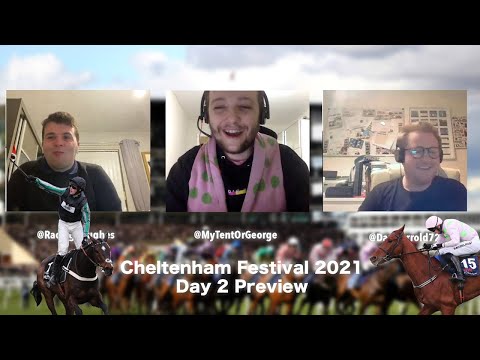 Cheltenham Festival 2021 Preview - Day 2 - Matt Chapman in Disguise