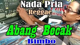 Download lagu Abang Becak_Reggae NADA PRIA || By Bimbo || KARAOKE KN7000 FMC mp3