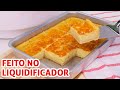 Receita Tradicional de Toucinho do Céu no Liquidificador