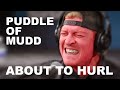 Puddle Of Mudd Shreds - About to Hurl