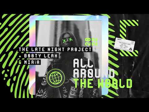 The Late Night Project + Booty Leak & Mirïa - All Around The World