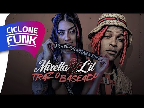 MC Mirella - Traz o Baseado - Jogando na Cara Dele (Prod. Lil Beat) Part. MC Lil