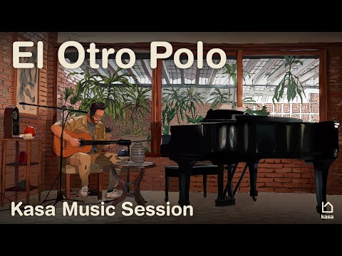 EL OTRO POLO | KASA MUSIC SESSION
