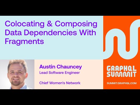 Colocating & Composing Data Dependencies with Fragments - Austin Chauncey