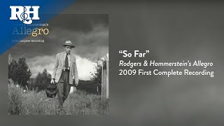 “So Far” from Rodgers and Hammerstein's Allegro