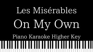 【Piano Karaoke Instrumental】On My Own /  Les Misérables【Higher Key】