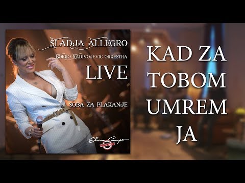 Sladja Allegro - Kad za tobom umrem ja - (Official Live Video 2017)