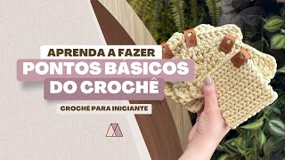 Crochê para Iniciantes | Aprenda os Pontos Básicos Passo a Passo