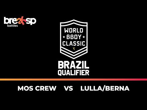 MOS Crew vs Lulla/Berna - FINAL - World Bboy Classic Brazil Qualifier - BreakSP Battles