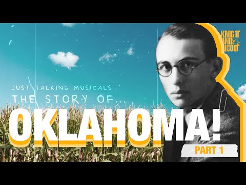 Part 1. The story of the making of Oklahoma! | S3 Ep01.  Just Talking Musicals
