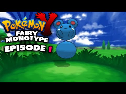 Pokemon Y Fairy Monotype Episode 1 - PEOPLE I HATE GIVE ME THINGS