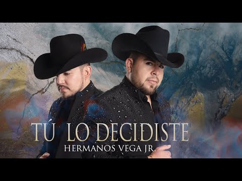 Tu Lo Decidiste - Hermanos Vega Jr. (Vídeo Oficial)