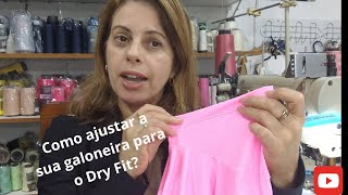 Como ajustar sua galoneira para malha Dry Fit.