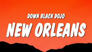 Down Black Dojo - New Orleans (Lyrics)