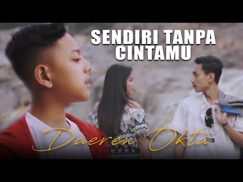 Daeren Okta - Sendiri Tanpa Cintamu (Official Music Video)