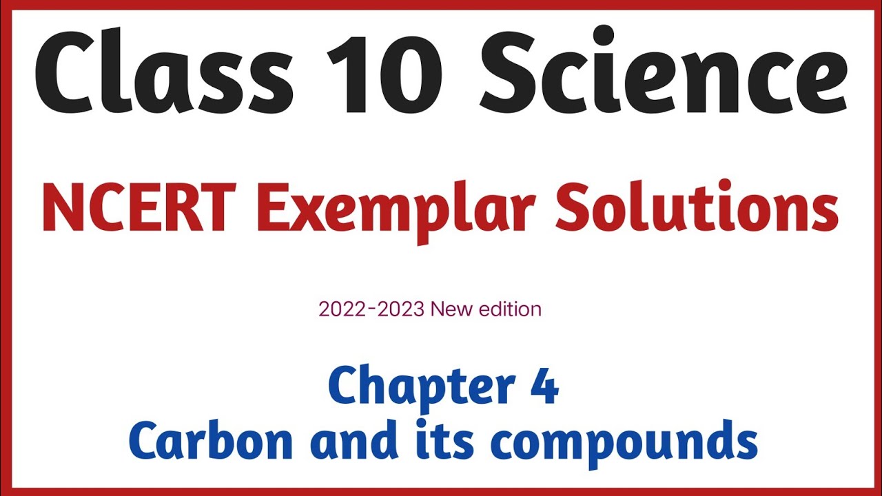 Class 10th Science Chapter 4 NCERT Exemplar Solutions | Carbon and it's Compound Exemplar Solutions