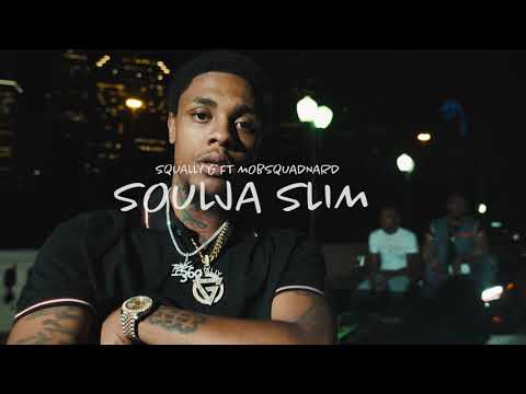 SQUALLY G AND MOBSQUADNARD  - SOULJA SLIM (OFFICAL MUSIC VIDEO)
