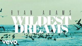 Ryan Adams - Wildest Dreams (from '1989') (Audio)