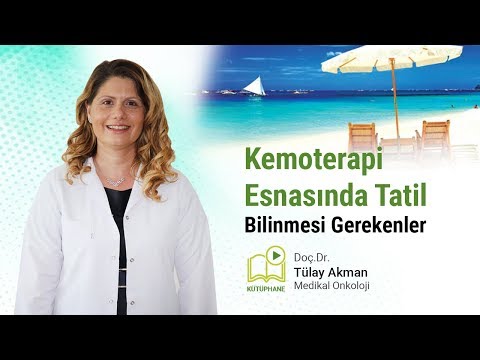 Kemoterapi Alırken ve Sonrasında Tatil Yapılabilir mi?