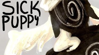 Sick Puppy || Animatic