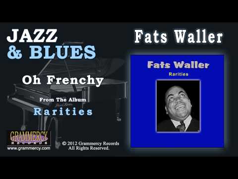 Fats Waller - Oh Frenchy