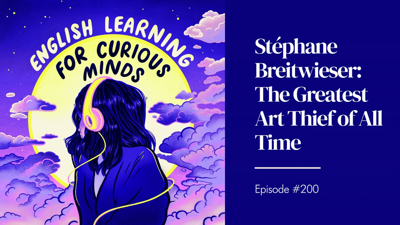 #200 | Stéphane Breitwieser: The Greatest Art Thief of All Time