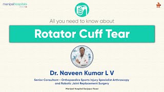 Rotator Cuff Tear I Dr. Naveen Kumar L V I Manipal Hospital Sarjapur Road