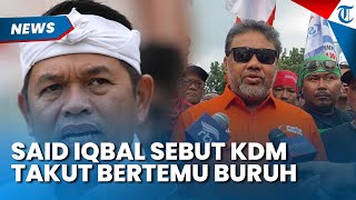 Said Iqbal Sebut Dedi Mulyadi Takut Ketemu Buruh, Tuding Lebih Sibuk Ngonten ketimbang Urus Rakyat