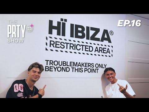 The PRTY Show Ep. 16 - Backstage at HÏ IBIZA