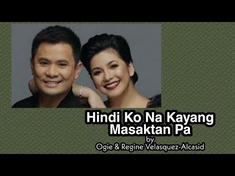 Hindi Ko Na Kayang Masaktan Pa (with Lyrics) - Mr. Ogie Alcasid & Ms. Regine Velasquez-Alcasid
