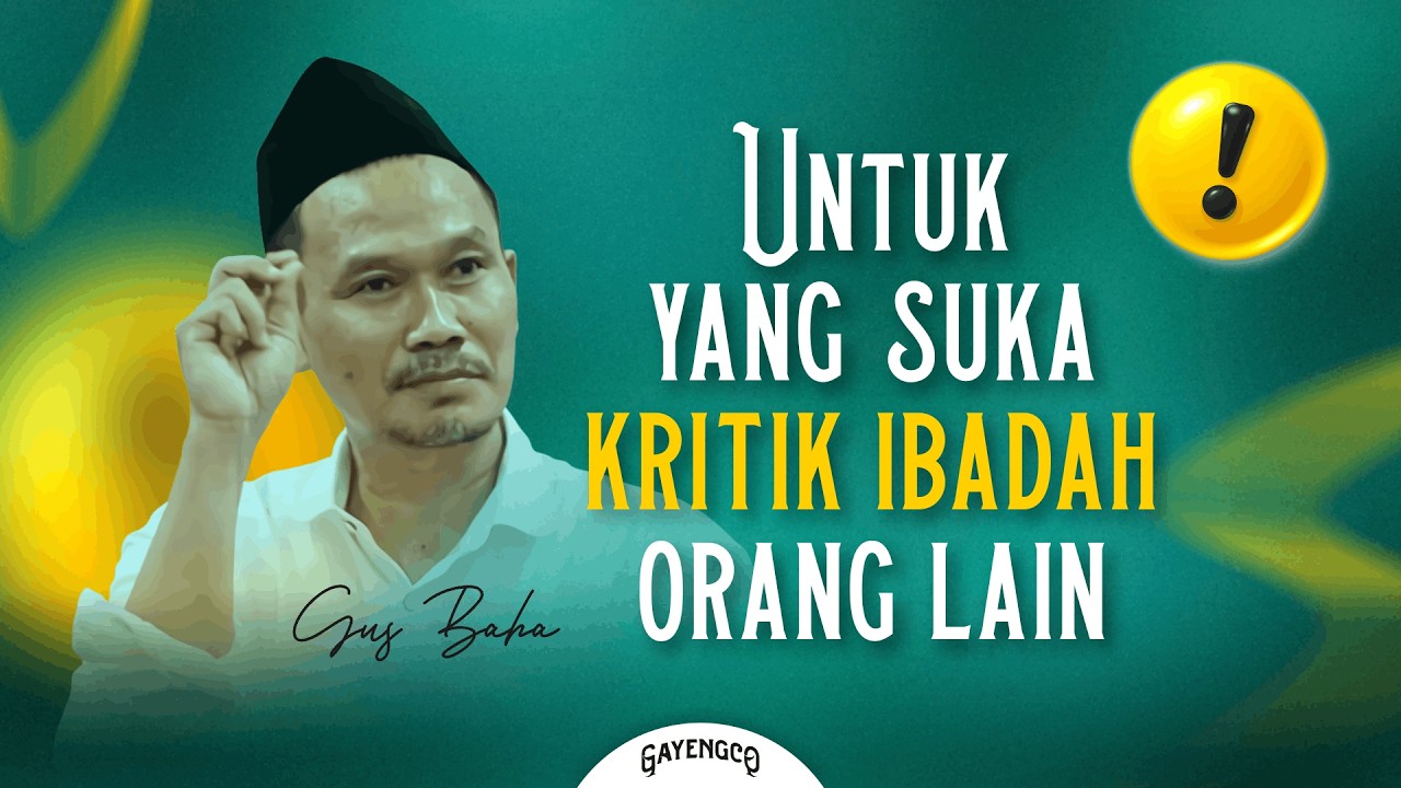 Gus Baha: Penceramah Harus Tahu Prioritas Ini!