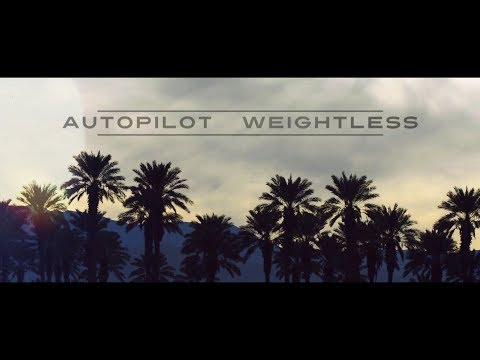Autopilot - Weightless (Official Video)