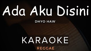 Download lagu Ada Aku Disini - Dhyo Haw | Karaoke | Reggae mp3 Download lagu Ada Aku Disini - Dhyo Haw | Karaoke | Reggae mp3