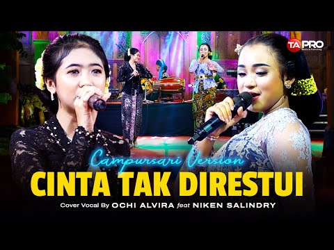 Ochi Alvira Ft. Niken Salindry - Cinta Tak Direstui - Campursari Dangdut Version