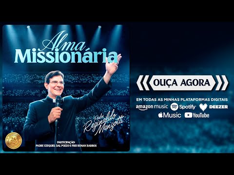 Padre Reginaldo Manzotti - Alma Missionária