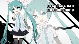 I say love(V4Xver)-初音ミク for LamazeP