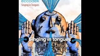 Eccodek - Singing in tongues