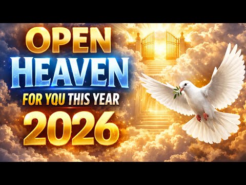 OPEN HEAVEN FOR YOU THIS YEAR 2026
