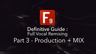 Video thumbnail for F9 Audio's Definitive guide to Vocal remixing: Part 3 - Production & Mixing by F9 Audio
