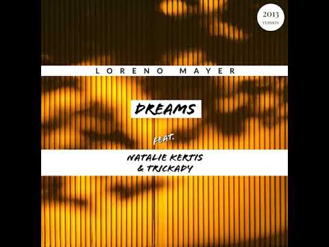 Loreno Mayer - Dreams (feat. Natalie Kertis & Trickady) [2013 Version] // SlikhaarTV