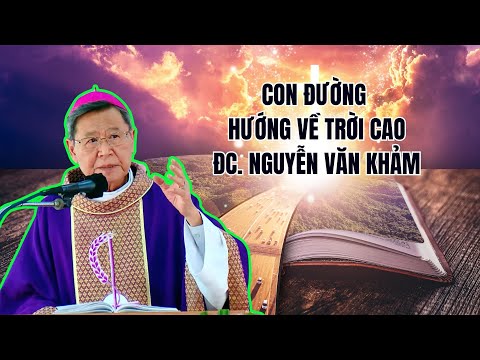 Bài Giảng Đức Cha Nguyễn Văn Khảm Nói Về Cuộc Sống Vắng Bóng Thiên Chúa Thì Dễ Phạm Tội