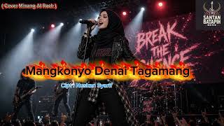 Download lagu Mangkonyo Denai Tagamang – Minang Rock Full Emosi (Cipt. Nuskan Syarif) | Santan Batapih mp3