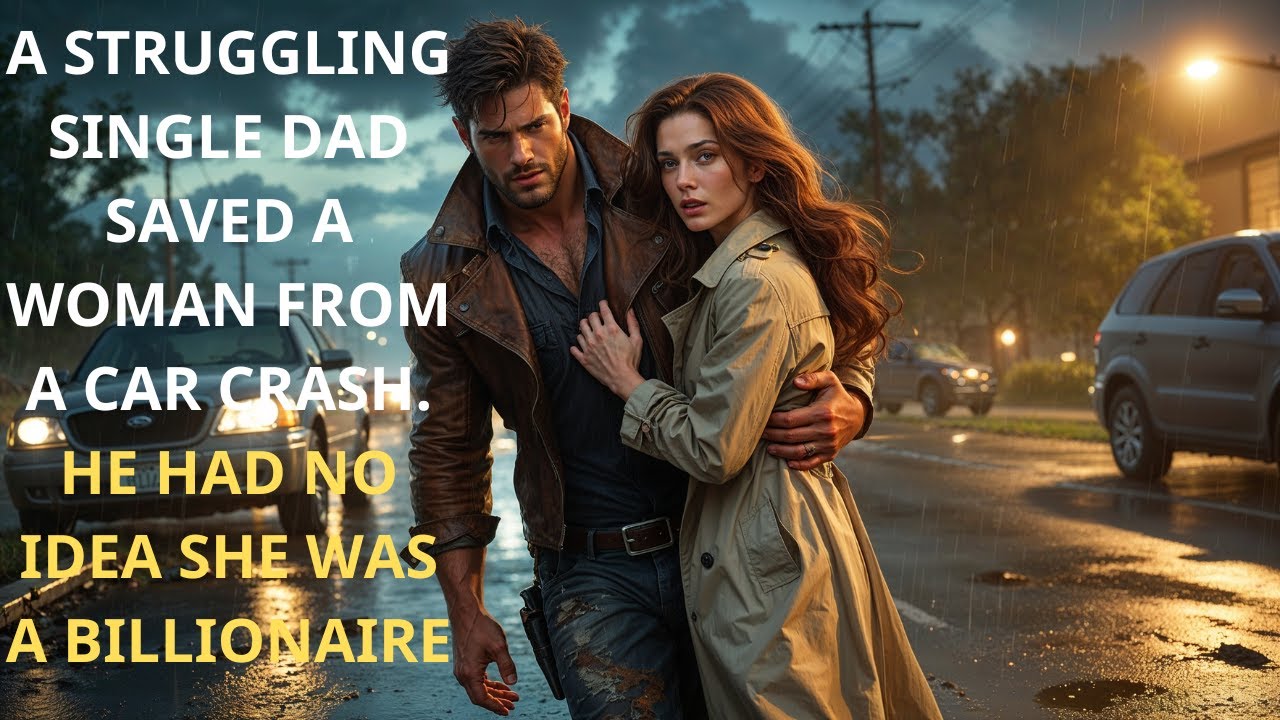 A STRUGGLING SINGLE DAD SAVED A WOMAN FROM A CAR CRASH. HE HAD NO IDEA SHE WAS A BILLIONAIRE