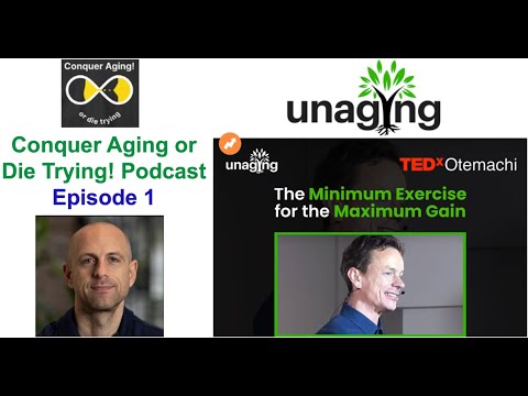 Conquer Aging or Die Trying Podcast, Episode #1: Crissman Loomis (@Unaging.com)